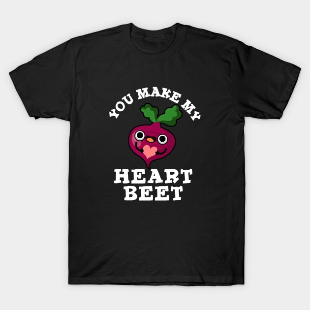 You Make My Heart Beet Cute Veggie Pun T-Shirt by punnybone